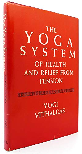 Beispielbild fr The Yoga System of Health and Relief from Tension zum Verkauf von Wonder Book