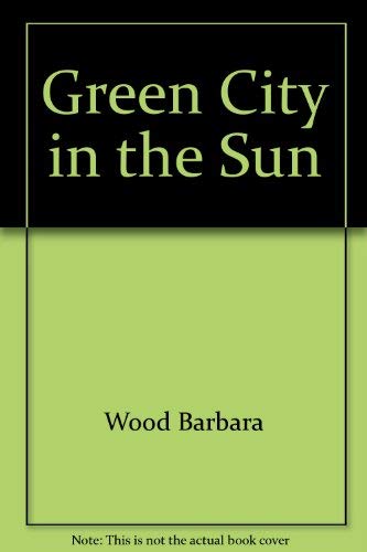 Green City in the Sun (9780517050828) by Wood, Barbara