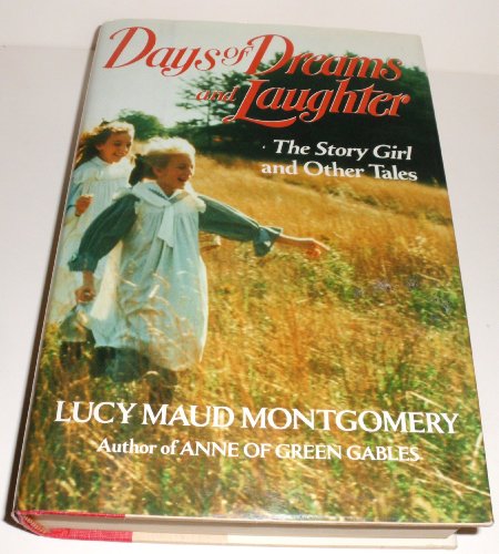 Imagen de archivo de Days of Dreams and Laughter : The Story Girl and Other Tales a la venta por Better World Books: West