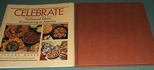Imagen de archivo de Celebrate : Traditional Ethnic Entertaining in America a la venta por Better World Books