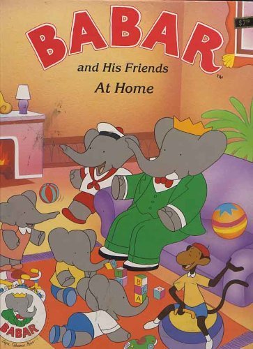 Stock image for Babar and His Friends At Home for sale by Half Price Books Inc.