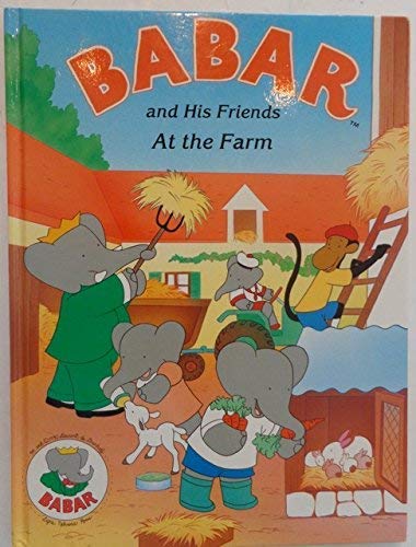 Imagen de archivo de Babar and His Friends at the Farm a la venta por HPB-Ruby