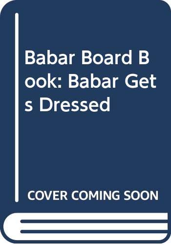 Beispielbild fr Babar Gets Dressed zum Verkauf von Alf Books