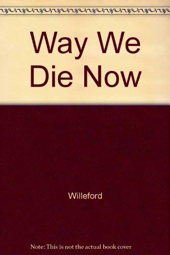 9780517052280: Way We Die Now by Willeford, Charles