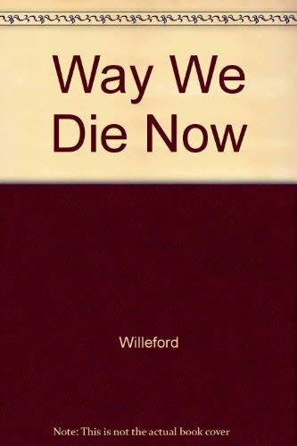 Stock image for THE WAY WE DIE NOW for sale by Angus Books