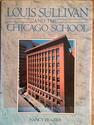 Stock image for Louis Sullivan and the Chicago School for sale by Hawking Books