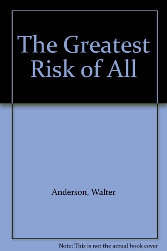 The Greatest Risk of All (9780517053287) by Anderson, Walter