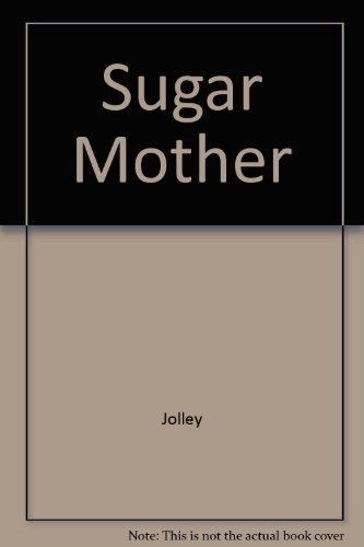 Stock image for THE SUGAR MOTHER for sale by JOHN LUTSCHAK BOOKS