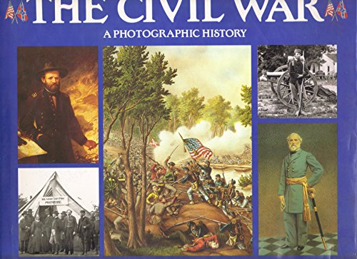 Beispielbild fr Civil War : A Photographic History zum Verkauf von Better World Books