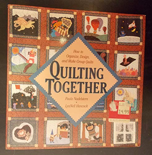 Imagen de archivo de Quilting Together: How to Organize, Ds a la venta por HPB-Emerald