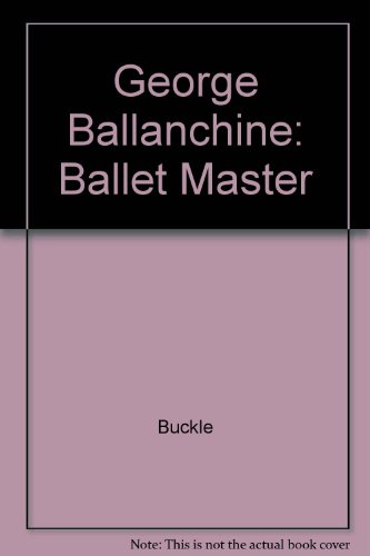 9780517056257: George Ballanchine: Ballet Master