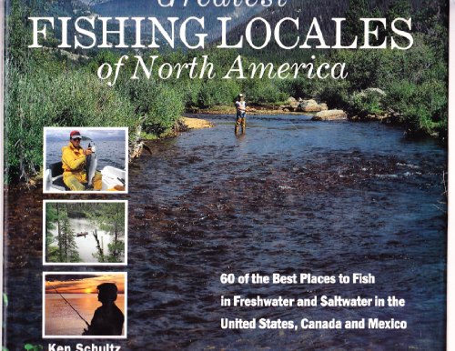 Beispielbild fr Greatest Fishing Locales of North America zum Verkauf von Rob the Book Man