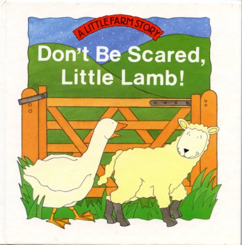 Stock image for Don't Be Scared Little Lamb for sale by Better World Books: West