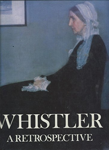 Great Masters of Art: Whistler: A Retrospective (Great Masters of Art Series) (9780517057735) by Robin Spencer