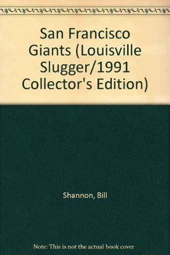 Stock image for Louisville Slugger Presents: The San Francisco Giants (Louisville Slugger/1991 Collector's Edition) for sale by Wonder Book