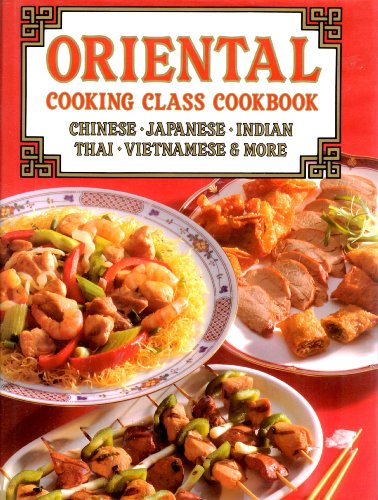 Imagen de archivo de Oriental Cooking Class Cookbook a la venta por Better World Books: West