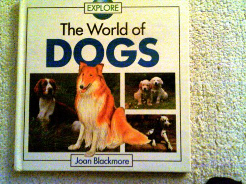 Stock image for Explore : The World of Dogs for sale by Better World Books: West