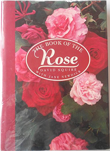 Stock image for The Book Of The Rose for sale by Terrace Horticultural Books