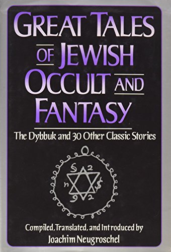 Beispielbild fr Great Tales of Jewish Occult and Fantasy : The Dybbuk and 30 Other Classic Stories zum Verkauf von Better World Books