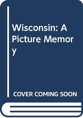 Imagen de archivo de Wisconsin : A Picture Memory a la venta por Better World Books