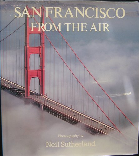 Imagen de archivo de San Francisco from the Air a la venta por Better World Books: West