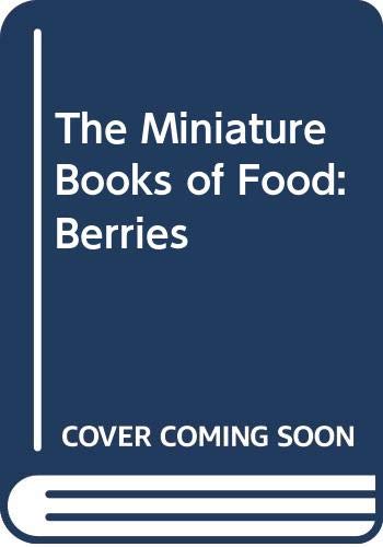 Imagen de archivo de Berries (Miniature Books of Food Ser.) a la venta por Vashon Island Books