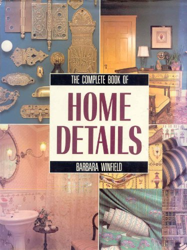 The Complete Book of Home Details