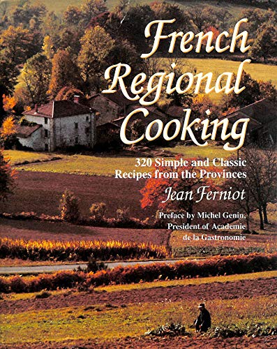 Imagen de archivo de French Regional Cooking: 320 Simple and Classic Recipes from the Provinces a la venta por WorldofBooks