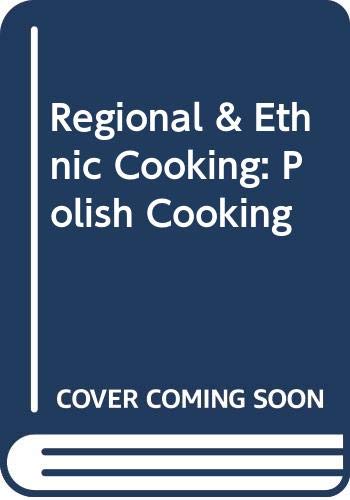 Imagen de archivo de Regional and Ethnic Cooking : Polish Cooking a la venta por Better World Books