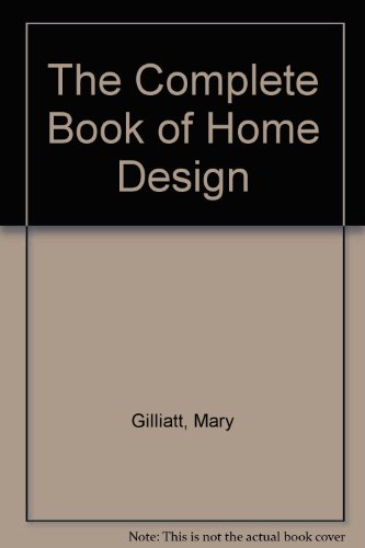 Imagen de archivo de The Complete Book of Home Design a la venta por Better World Books