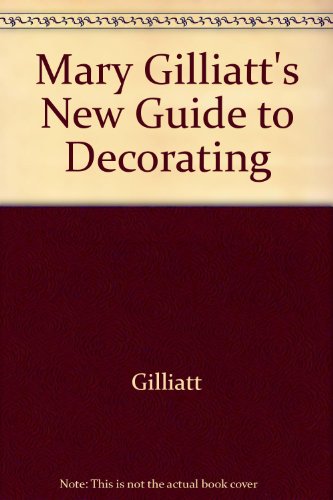 9780517062883: Mary Gilliatt's New Guide to Decorating