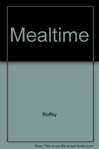 Mealtime (9780517063903) by Roffey, Maureen