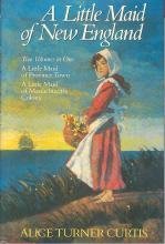 Beispielbild fr Little Maid of New England: 2 Vols in One zum Verkauf von ThriftBooks-Dallas