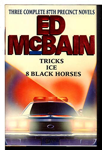 Beispielbild fr Three Complete 87th Precinct Novels: Tricks, Ice, 8 Black Horses zum Verkauf von Wonder Book