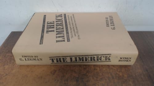 The Limerick: 1700 Examples, With Notes, Variants and Index