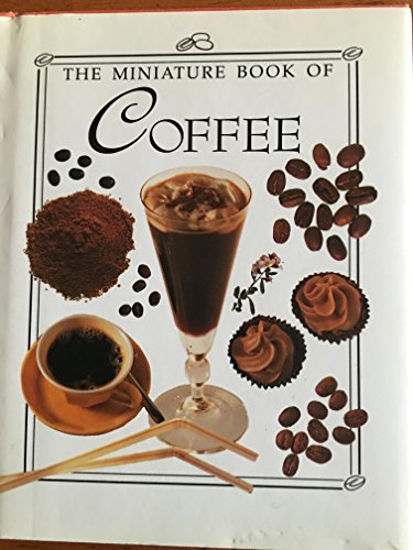 Beispielbild fr The Miniature Book of Coffee zum Verkauf von Better World Books