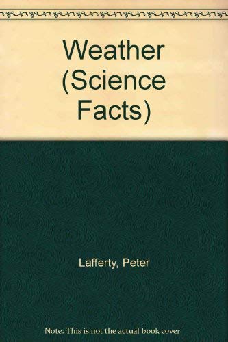 Beispielbild fr Weather: An Exploration of the Forces That Drive the World's Weather (Science Facts) zum Verkauf von Wonder Book