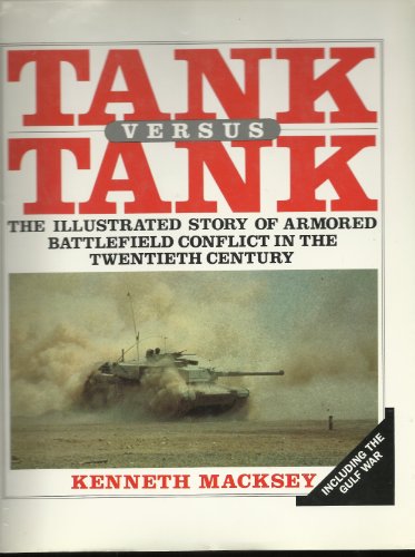 9780517065785: Tank Versus Tank: The Illustrated Story of Armored Battlefield Conflict in the Twentieth Century