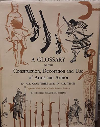 Imagen de archivo de A Glossary of the Construction, Decoration and Use of Arms and Armor in All Countries and in All Times, Together with Some Closely Related Subjects a la venta por HPB Inc.