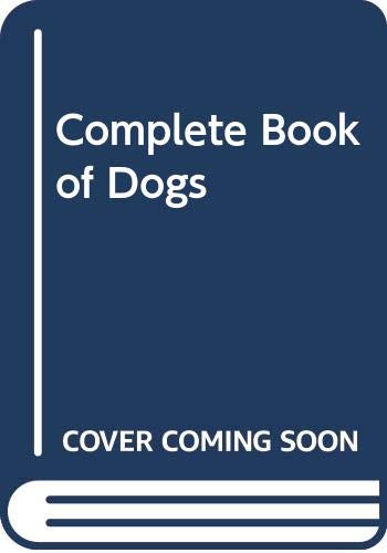 Beispielbild fr The Complete Book of Dogs zum Verkauf von Better World Books: West