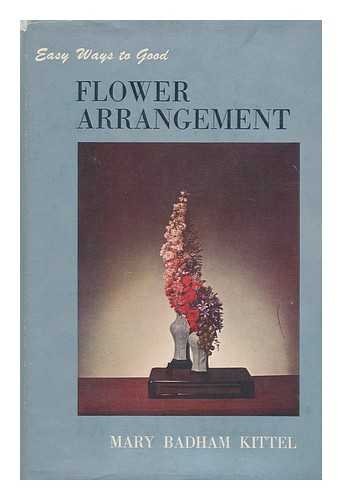 Imagen de archivo de Easy Ways to Good Flower Arrangement a la venta por Wonder Book