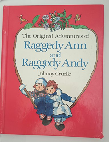 Imagen de archivo de The Original Adventures of Raggedy Ann and Raggedy Andy a la venta por Off The Shelf