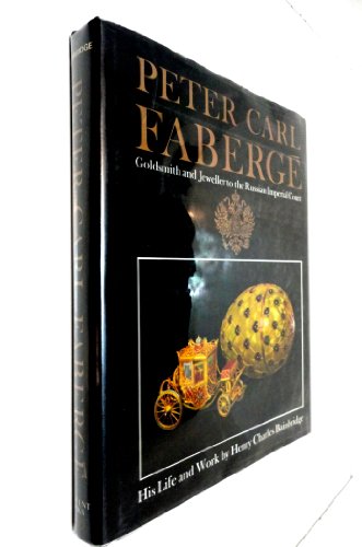Stock image for Peter Carl Faberge, Goldsmith and Jeweller to The Russian Imperial Court: His Life and Work for sale by Montclair Book Center