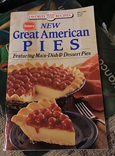 Beispielbild fr Borden New Great American Pies: Featuring Main-Dish & Dessert Pies zum Verkauf von Wonder Book