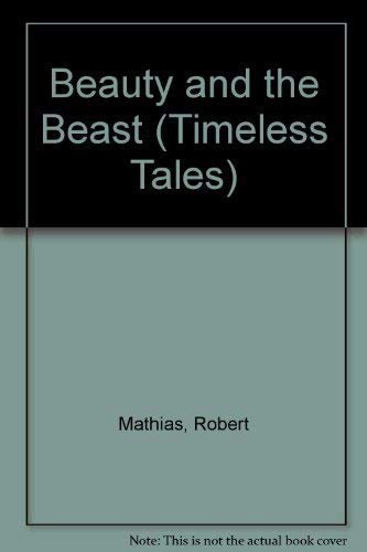 Beauty & the Beast (Timeless Tales) (9780517066935) by Robert Mathias