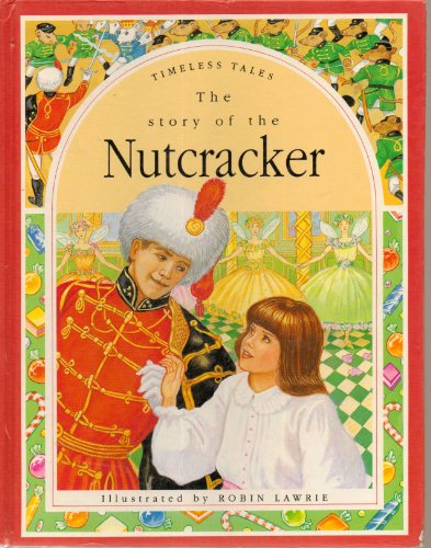 Timeless Tales: Story of the Nutcracker (9780517066942) by Mathias, Robert