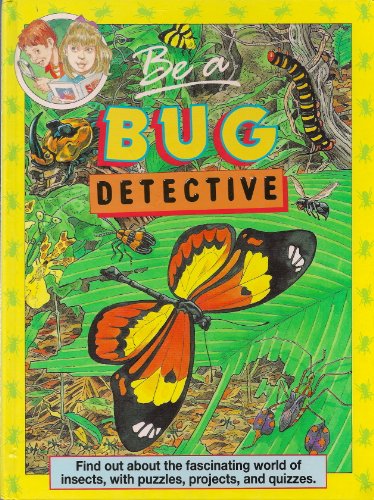 Stock image for Be A Bug Detective for sale by Alf Books