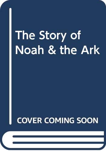 Beispielbild fr The Story of Noah & the Ark zum Verkauf von Aaron Books