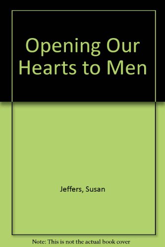 9780517067895: Opening Our Hearts to Men