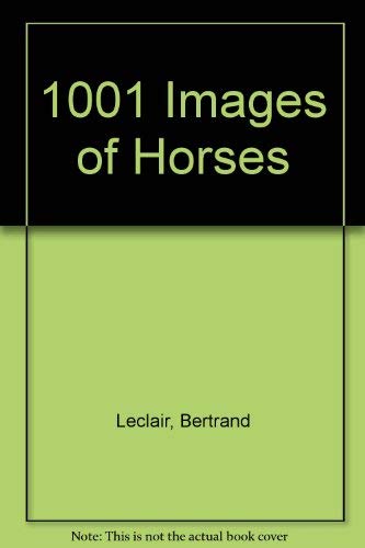 Beispielbild fr 1001 Images of Horses zum Verkauf von WorldofBooks